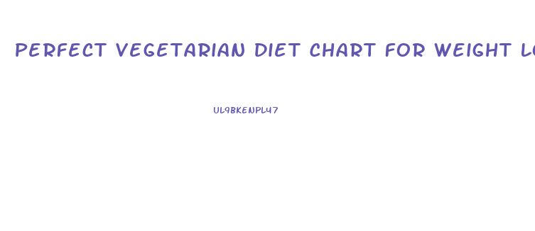 Perfect Vegetarian Diet Chart For Weight Loss