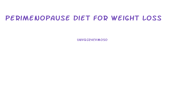 Perimenopause Diet For Weight Loss