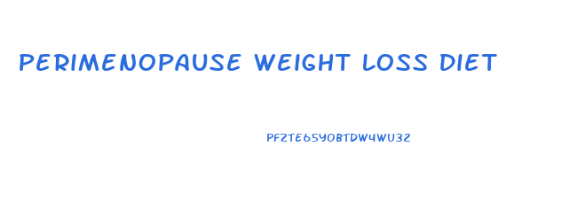 Perimenopause Weight Loss Diet