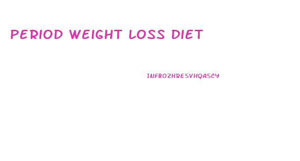 Period Weight Loss Diet