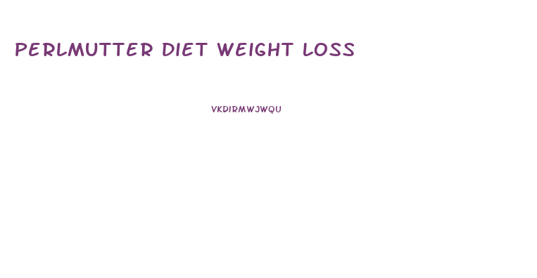 Perlmutter Diet Weight Loss