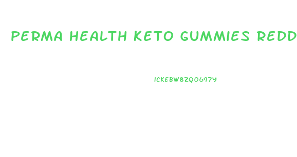 Perma Health Keto Gummies Reddit