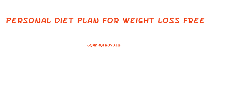 Personal Diet Plan For Weight Loss Free