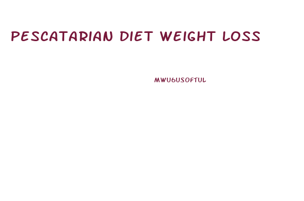 Pescatarian Diet Weight Loss