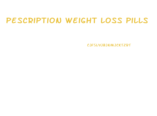 Pescription Weight Loss Pills