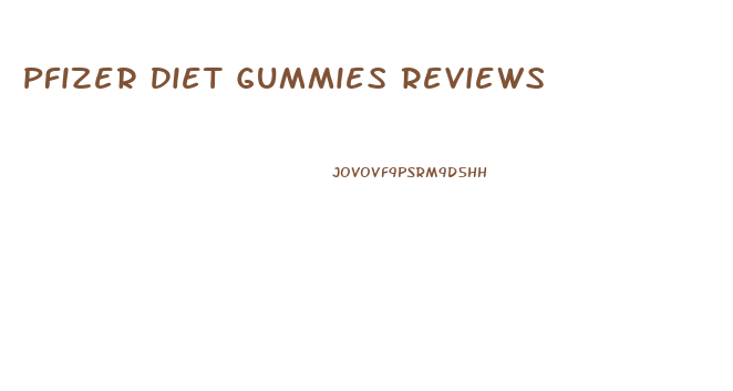 Pfizer Diet Gummies Reviews