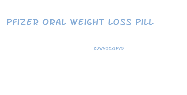 Pfizer Oral Weight Loss Pill