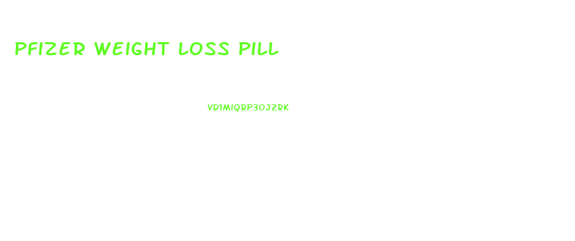 Pfizer Weight Loss Pill