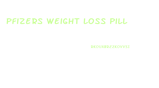 Pfizers Weight Loss Pill