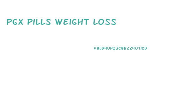 Pgx Pills Weight Loss