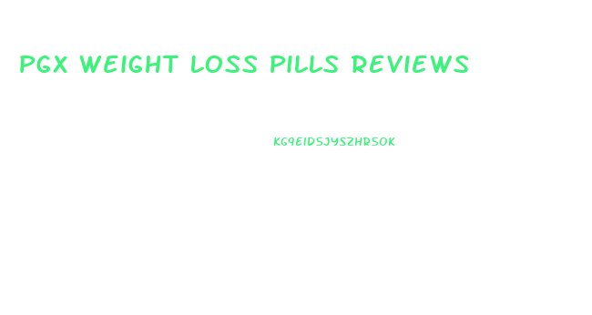 Pgx Weight Loss Pills Reviews