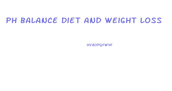 Ph Balance Diet And Weight Loss