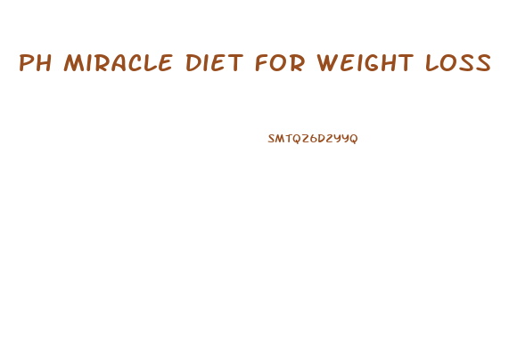 Ph Miracle Diet For Weight Loss