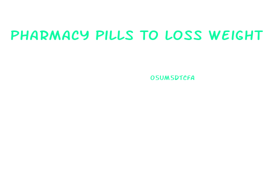 Pharmacy Pills To Loss Weight