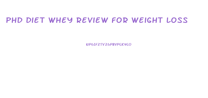 Phd Diet Whey Review For Weight Loss