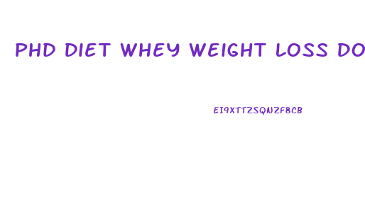 Phd Diet Whey Weight Loss Does It Work