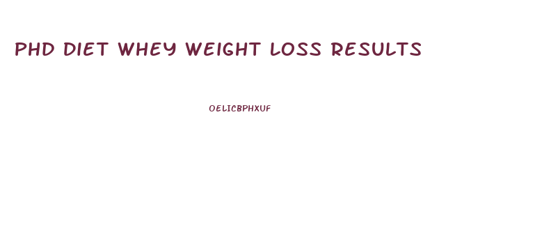 Phd Diet Whey Weight Loss Results
