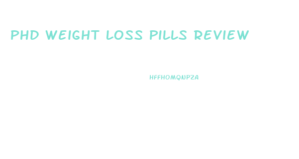 Phd Weight Loss Pills Review