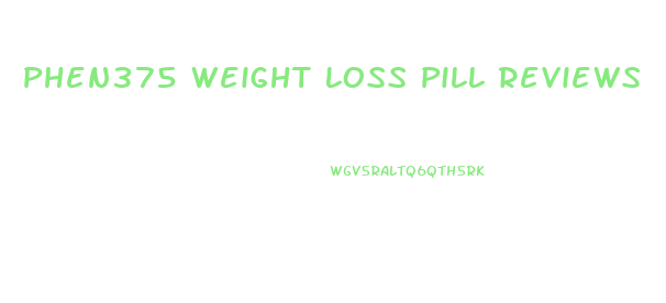 Phen375 Weight Loss Pill Reviews
