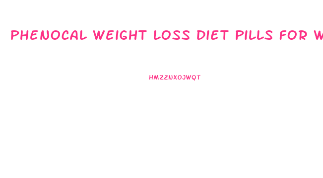 Phenocal Weight Loss Diet Pills For Women