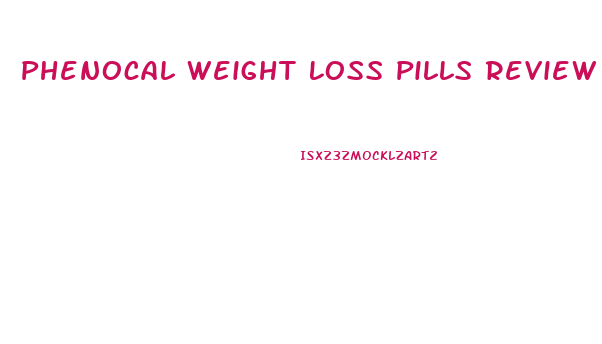 Phenocal Weight Loss Pills Review