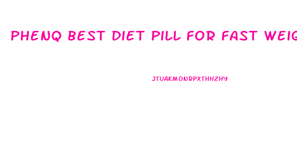 Phenq Best Diet Pill For Fast Weight Loss