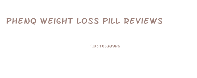 Phenq Weight Loss Pill Reviews