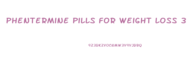 Phentermine Pills For Weight Loss 375