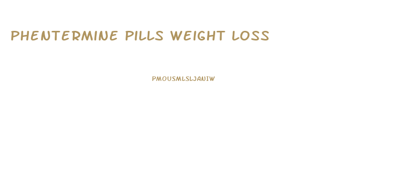 Phentermine Pills Weight Loss