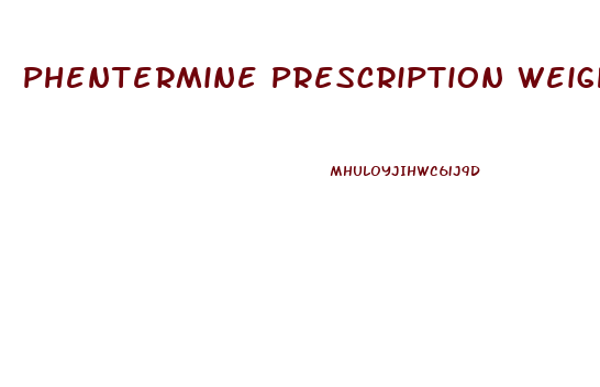 Phentermine Prescription Weight Loss Pills