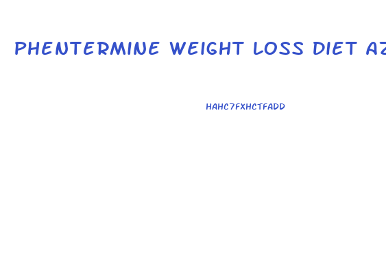 Phentermine Weight Loss Diet Az