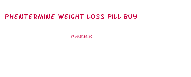 Phentermine Weight Loss Pill Buy
