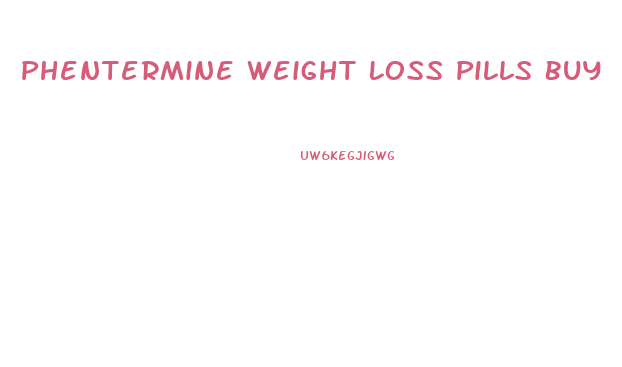 Phentermine Weight Loss Pills Buy