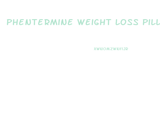 Phentermine Weight Loss Pills Review