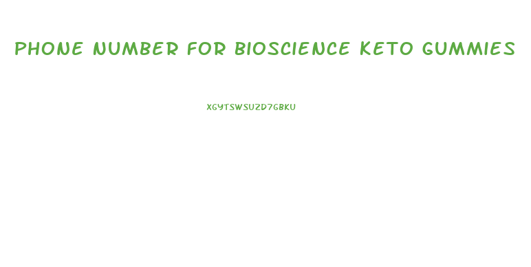 Phone Number For Bioscience Keto Gummies