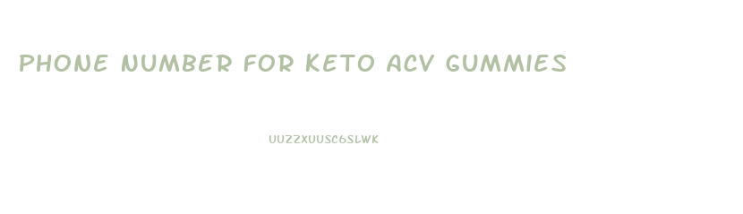 Phone Number For Keto Acv Gummies