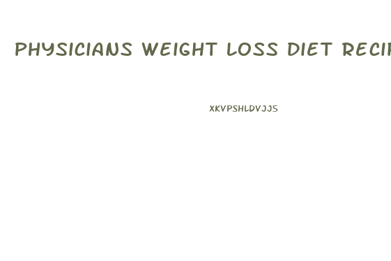 Physicians Weight Loss Diet Recipes