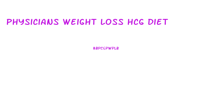 Physicians Weight Loss Hcg Diet