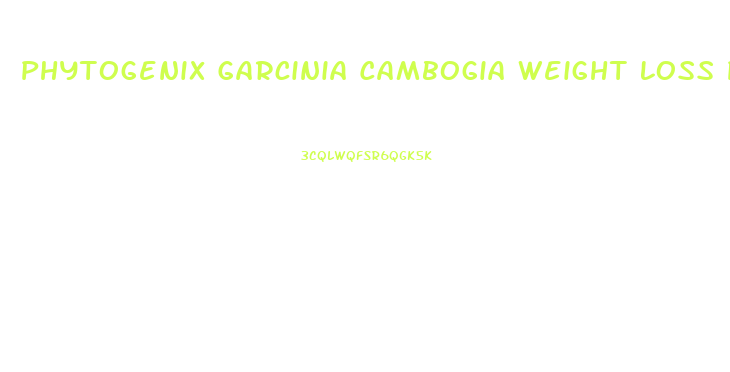 Phytogenix Garcinia Cambogia Weight Loss Pills