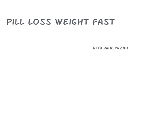 Pill Loss Weight Fast