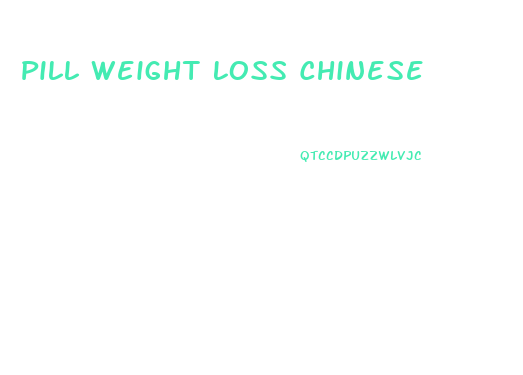 Pill Weight Loss Chinese