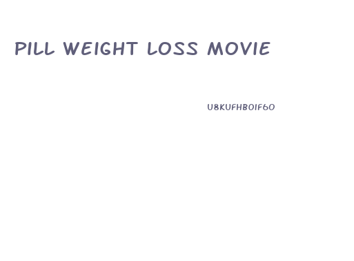 Pill Weight Loss Movie