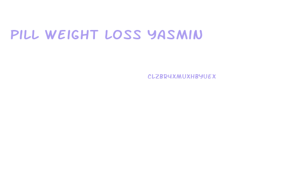 Pill Weight Loss Yasmin