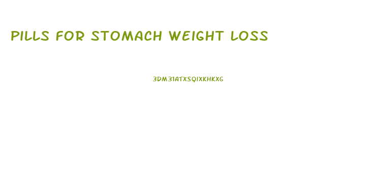 Pills For Stomach Weight Loss