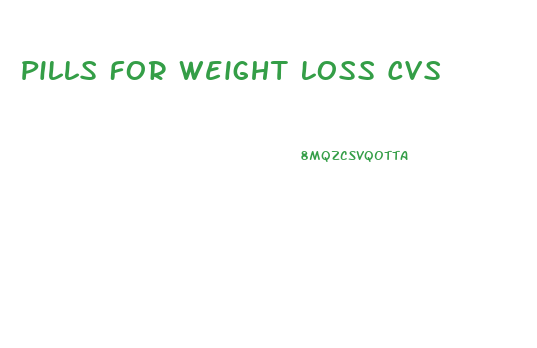 Pills For Weight Loss Cvs