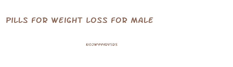 Pills For Weight Loss For Male