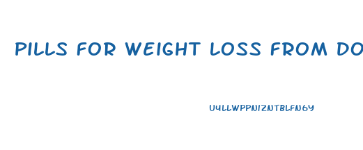 Pills For Weight Loss From Doctor