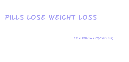 Pills Lose Weight Loss