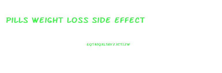 Pills Weight Loss Side Effect