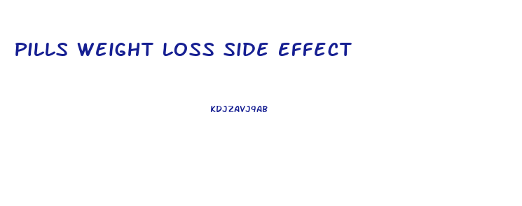 Pills Weight Loss Side Effect